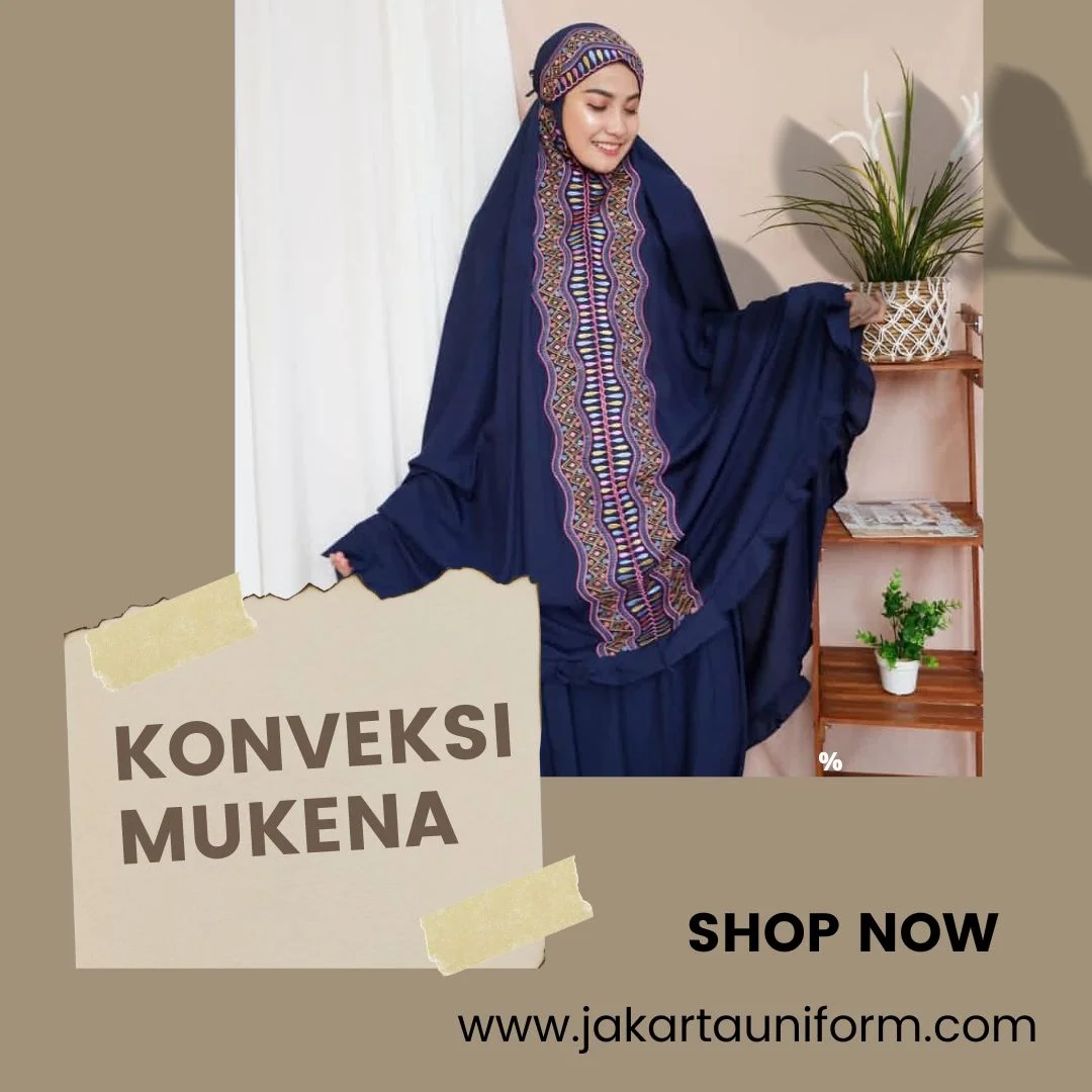 Jasa Konveksi Mukena Profesional di Jakarta, Penyedia Terbaik Memenuhi Kebutuhan Anda Hubungi WA 08129291318